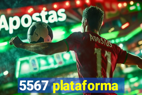 5567 plataforma